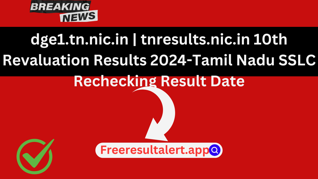 dge1.tn.nic.in | tnresults.nic.in 10th Revaluation Results 2024